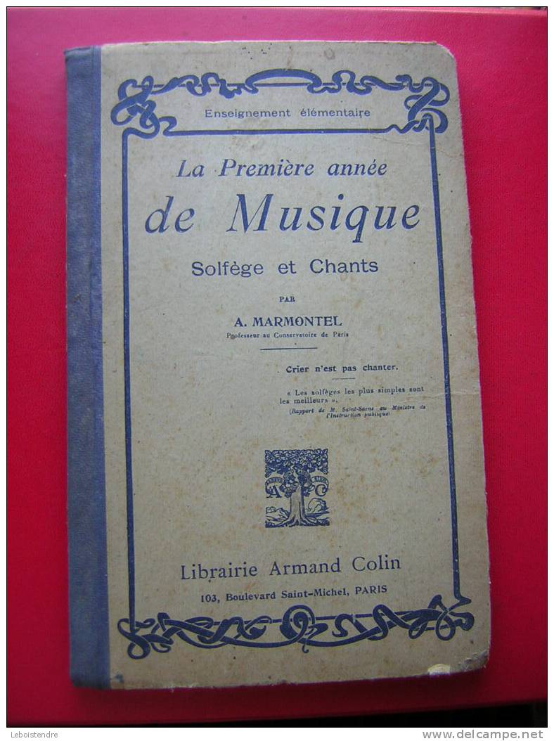 LIVRE-ENSEIGNEMENT ELEMENTAIRE-LA PREMIERE ANNEE DE MUSIQUE-SOLFEGE ET CHANTS- A.MARMONTEL-1922-LIBRAIRIE ARMAND COLIN - Musique