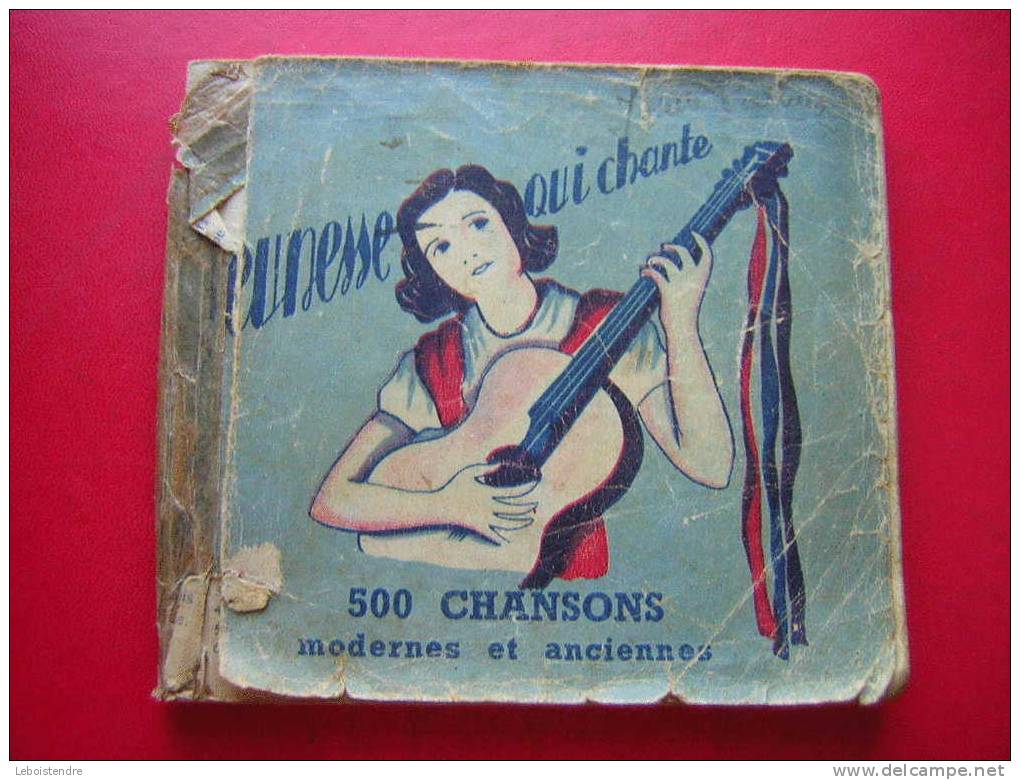 JEUNE QUI CHANTE-500 CHANSONS MODERNES ET ANCIENNES-E.DESFOSSES-NEOGRAVURE -PARIS 1945-5 PHOTOS - Musik