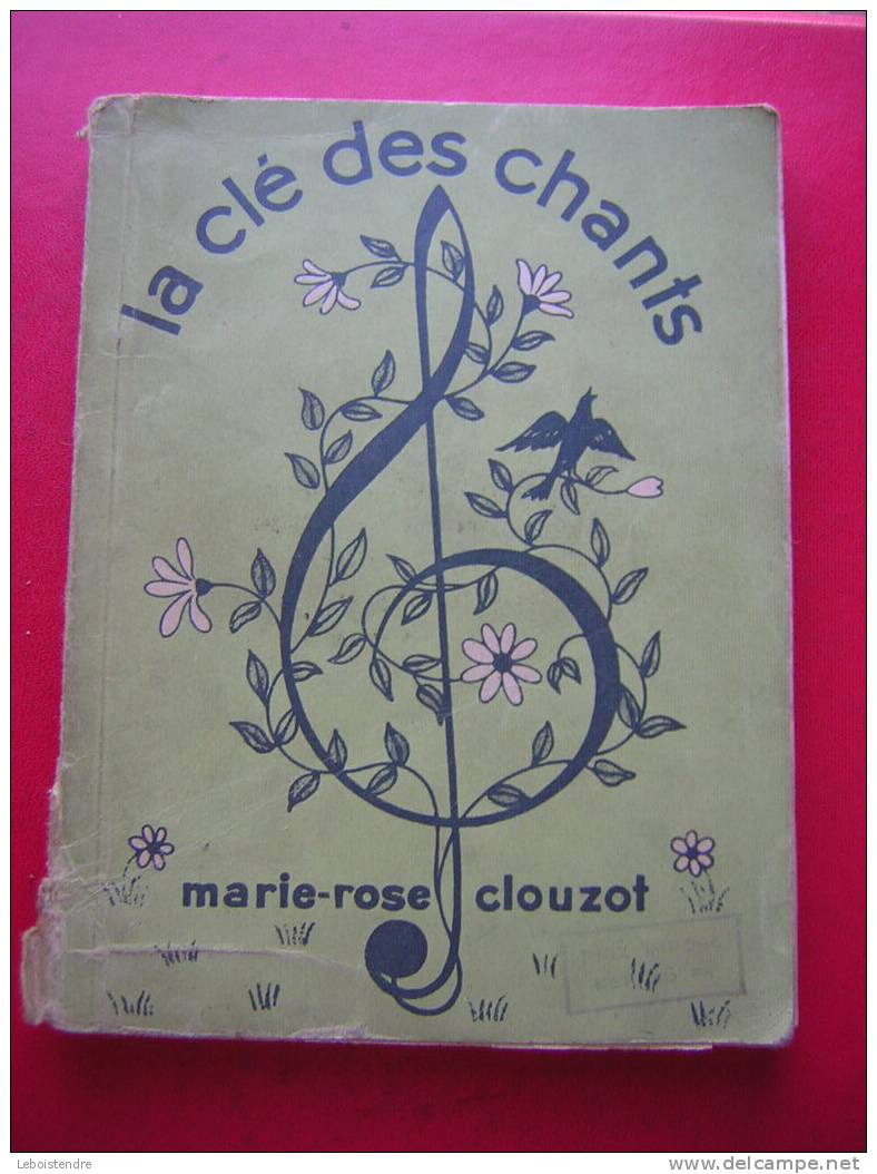 LA CLE DES CHANTS-100 CHANSONS -MARIE-ROSE CLOUZOT ET PIERRE JAMET AVEC LE CONCOURT DE ALBERT JAILLET-1942 -4 PHOTOS - Musique