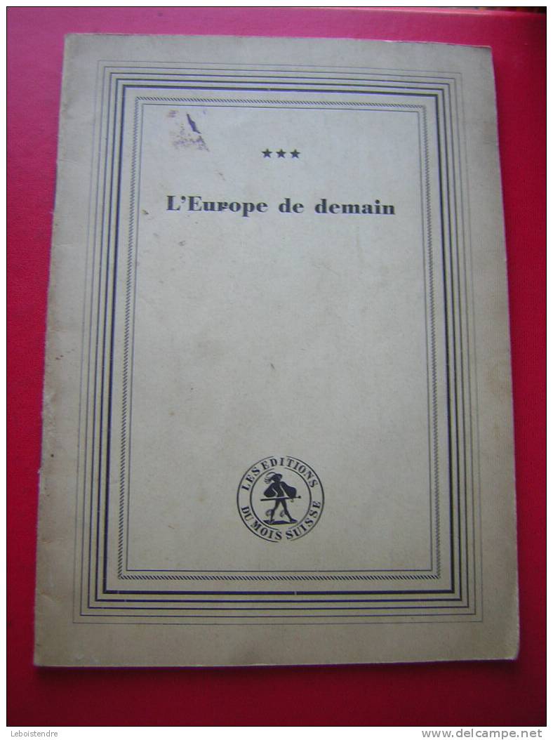 LIVRET 32 PAGES-L'EUROPE DE DEMAIN-TIRAGE A PART D'UN ARTICLE PARU DANS LE MOIS SUISSE 1940-LES EDITIONS DU MOIS SUISSE - French Authors