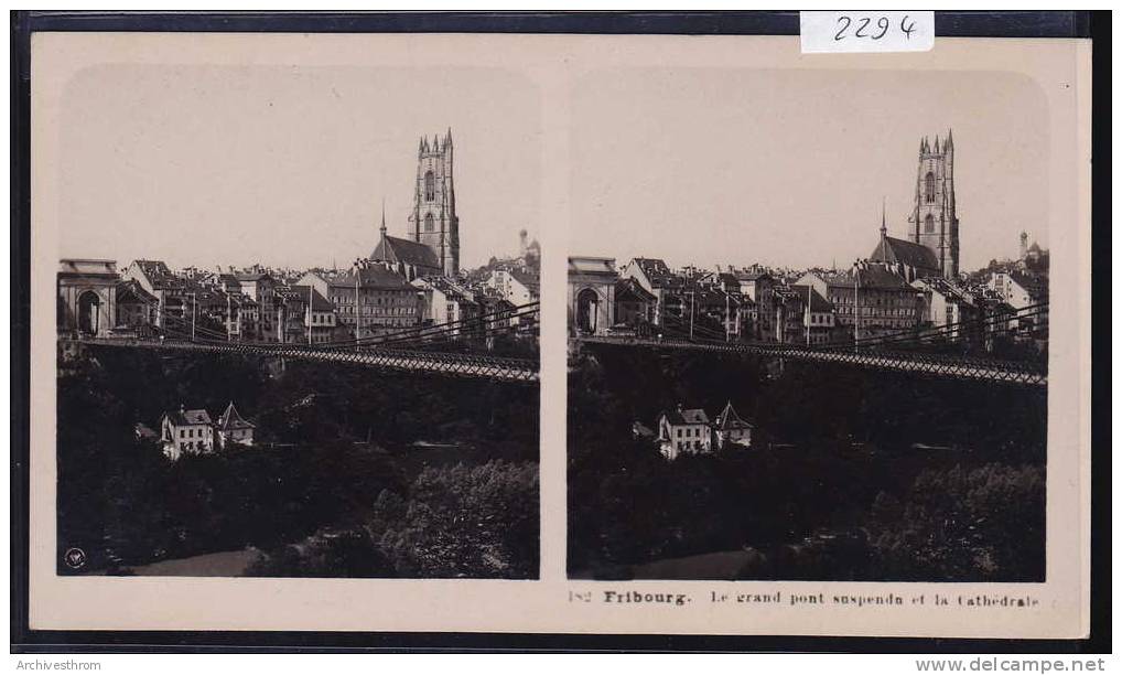 Fribourg ; Vue Stéréoscopique Du Grand Pont Et De La Cathédrale (2294) - Photos Stéréoscopiques