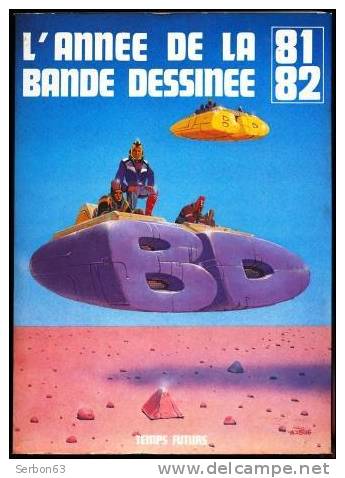 LIVRE NEUF L'ANNEE DE LA BANDE DESSINEE 1981-1982 EDITEUR TEMPS FUTURS DIRIGEE PAR JEAN LUC FROMENTAL ASSISTE DE JOSE.. - Press Books