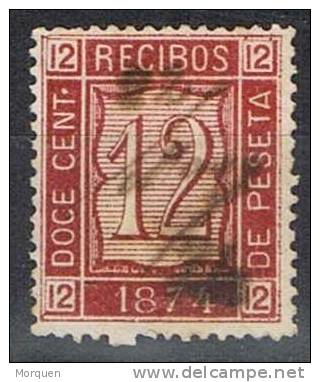 Sello Recibos 1874,  Fiscal 12 Cts Castaño Rojo º - Fiscaux
