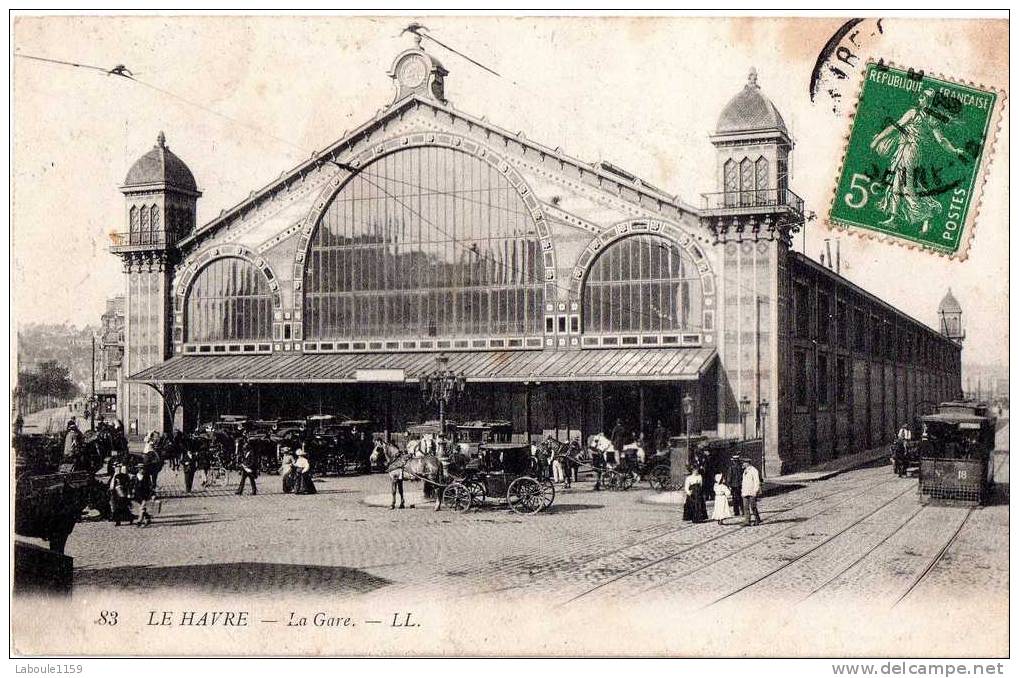 LE HAVRE (Seine Maritime) : "La Gare" - LL N° 83 - Gare