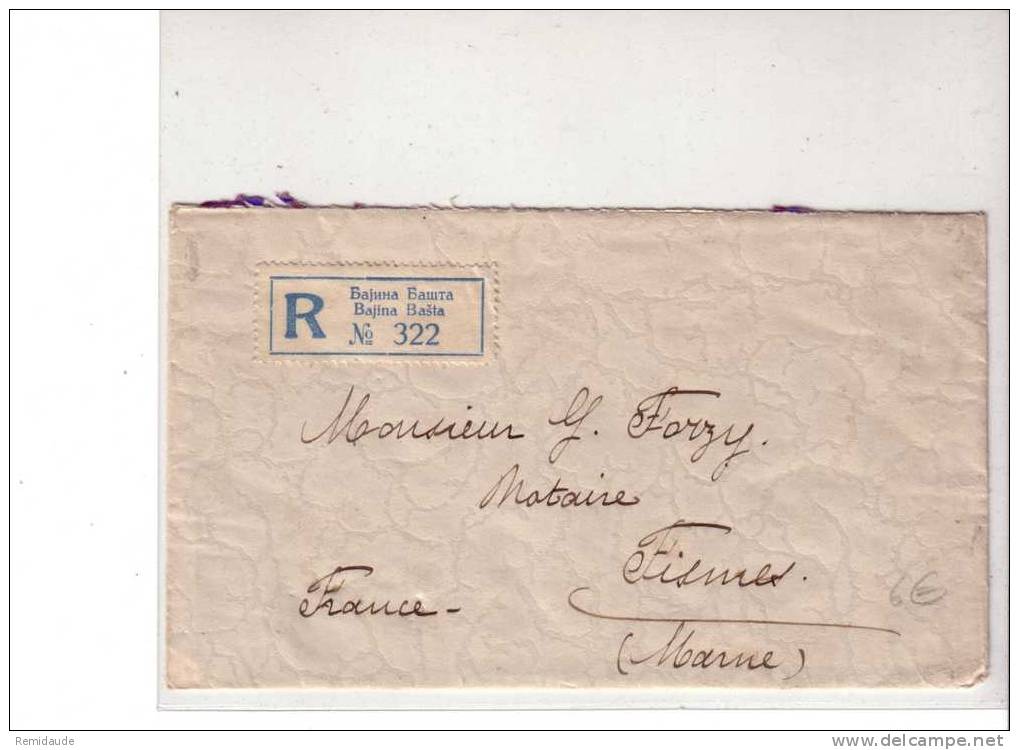 1931 - LETTRE RECOMMANDEE De BAJINA BASTA Pour FISMES (MARNE) - - Covers & Documents