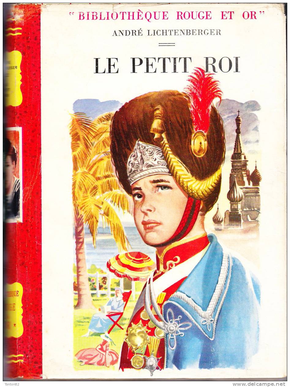 André Lichtenberger - Le Petit Roi - Bibliothèque Rouge Et Or  Souveraine 96 - ( 1955 ) . - Bibliothèque Rouge Et Or