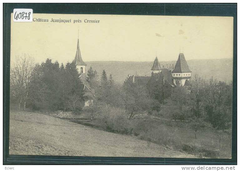 CHATEAU JEANJAQUET SUR CRESSIER  - TB - Cressier