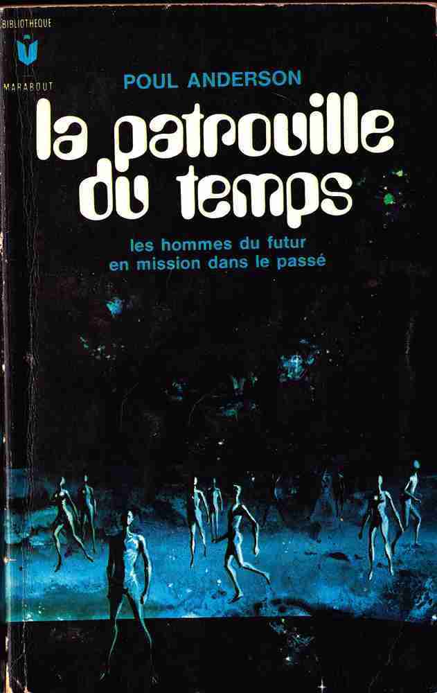 Marabout Science-Fiction 232 - Poul Anderson - La Patrouille Du Temps - Sans Date - TBE - Marabout SF