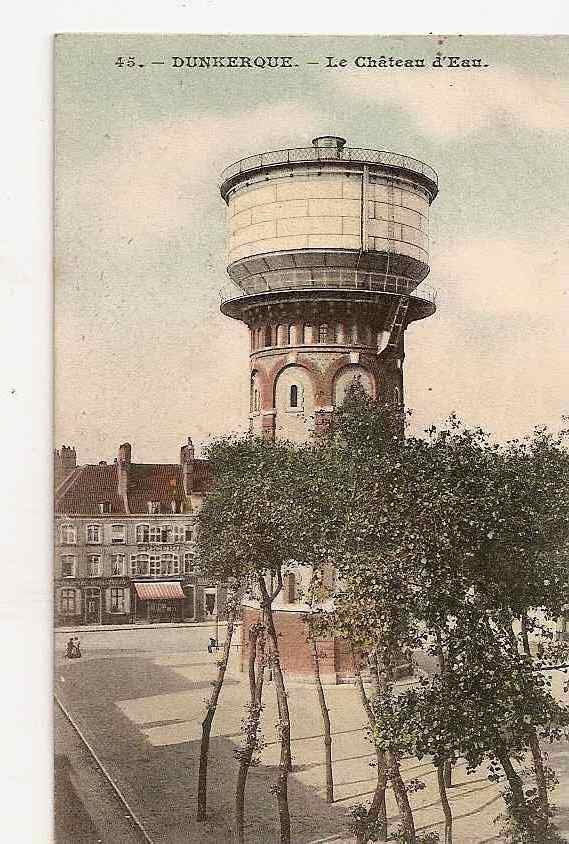 DUNKERQUE ET SON CHATEAU D"EAU (COLORISEE)REF 18627 - Water Towers & Wind Turbines