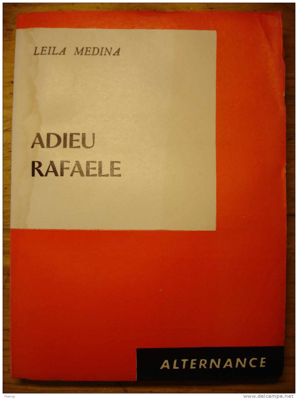 LEILA MEDINA - ADIEU RAFAELE - ENVOI DE L´ AUTEUR - 1963 - LES EDITIONS DU SCORPION - ALTERNANCE - Dedicace Signe - Livres Dédicacés