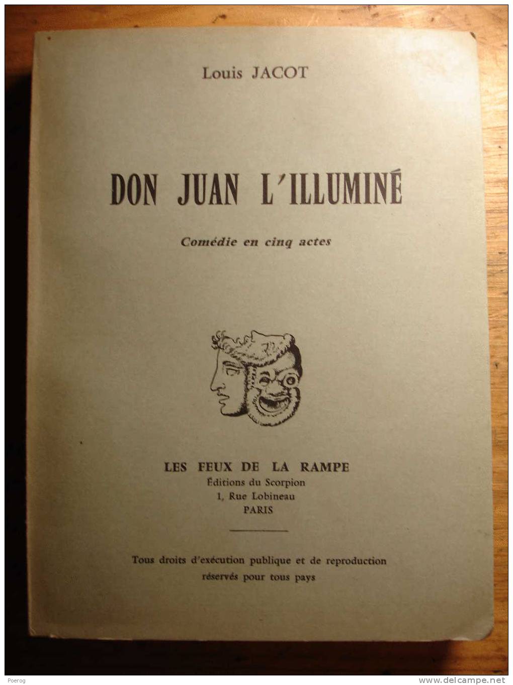 LOUIS JACOT - DON JUAN L´ ILLUMINE - Comédie - 1962 - LES EDITIONS DU SCORPION - LES FEUX DE LA RAMPE - Franse Schrijvers