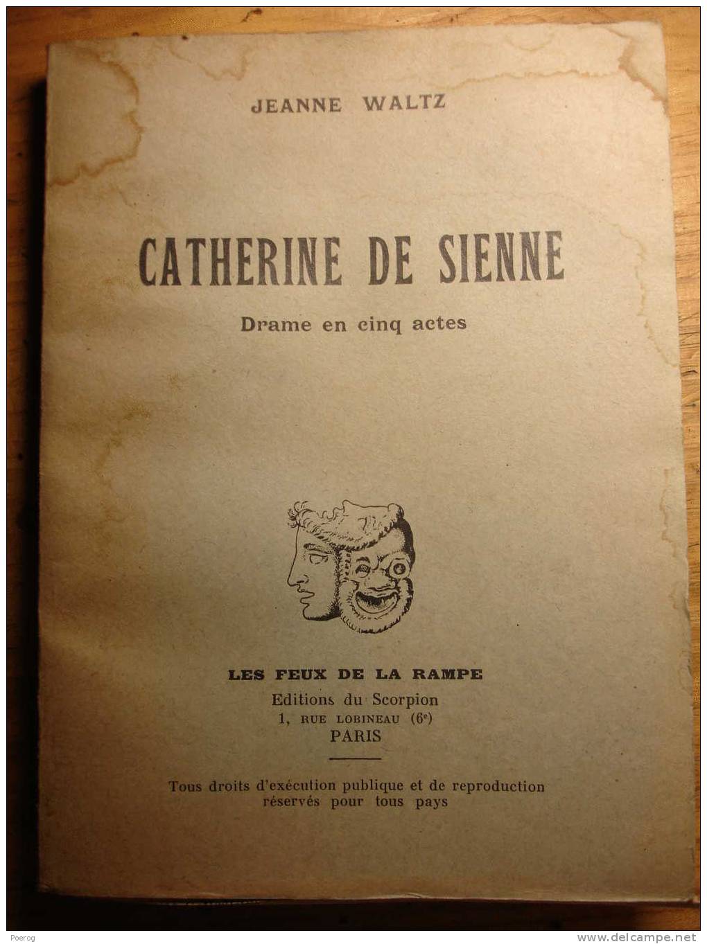 CATHERINE DE SIENNE Drame En 5 Actes Par JEANNE WALTZ - 1959 - LES EDITIONS DU SCORPION - LES FEUX DE LA RAMPE Dedicace - Franse Schrijvers