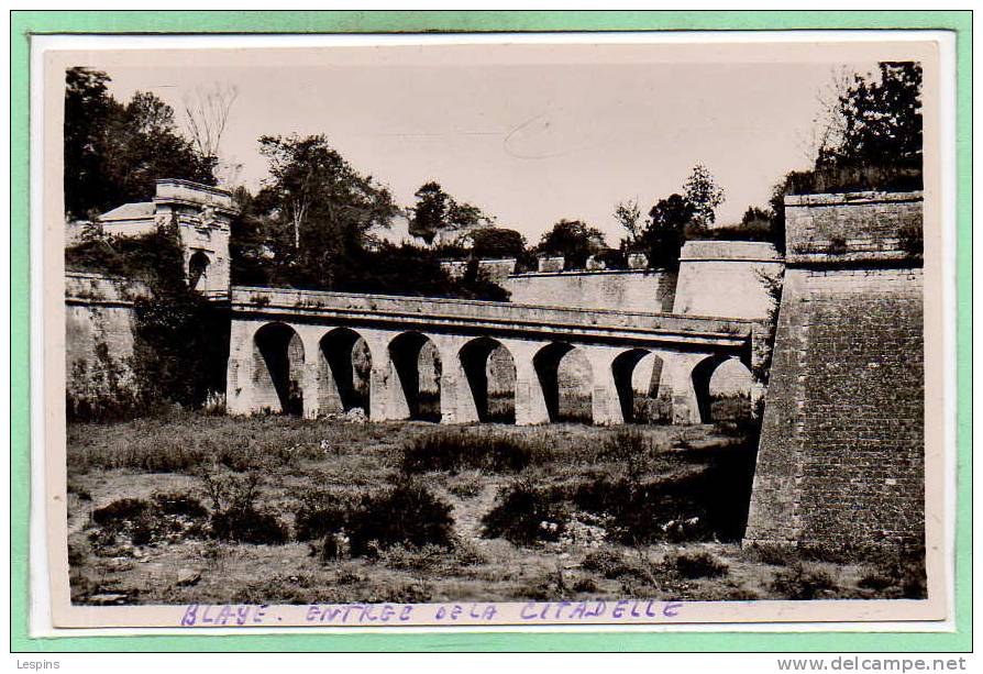 33 - BLAYE -- Entrée De La Citadelle - 1950-60 - Blaye