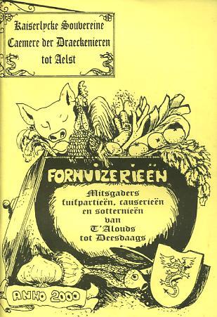 Fornuizerieën - Mitsgaders Fuifpartieën, Causerieën En Sotterieën Van T'Alouds Tot Deesdaags - Anciens