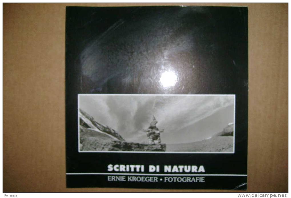 PDG/7  Ernie Kroeger SCRITTI DI NATURA - FOTOGRAFIE - Museo Naz. Della Montagna - 2006 - Fotografia