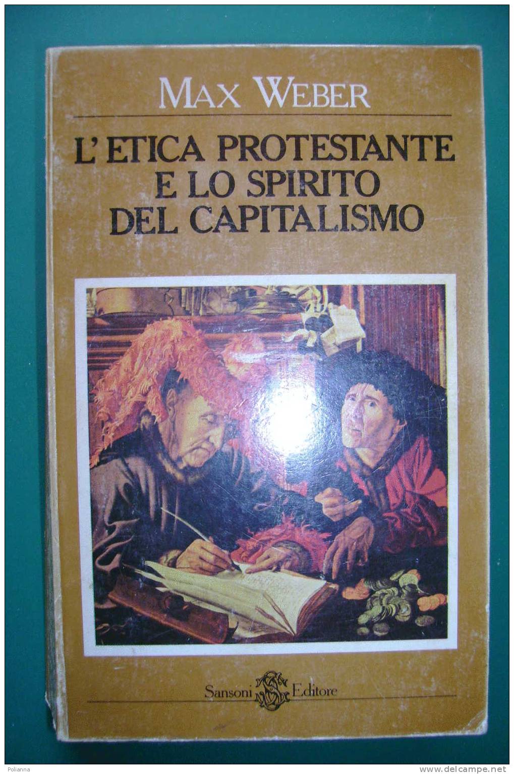 PDG/30 Max Weber L'ETICA PROTESTANTE E LO SPIRITO DEL CAPITALISMO Sansoni 1977 - Maatschappij, Politiek, Economie