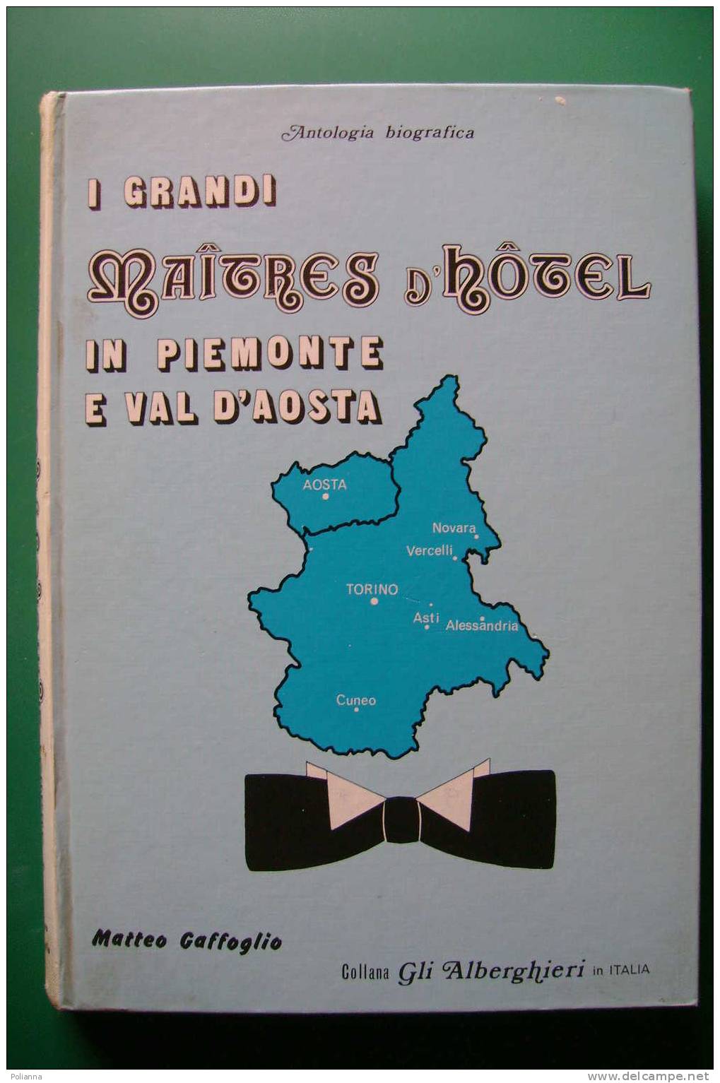 PDG/36  Matteo Gaffoglio I GRANDI MAITRES D'HOTEL In PIEMONTE E VALLE D'AOSTA 1976/Ristorante BELVEDERE - Robella D'Asti - Toerisme, Reizen