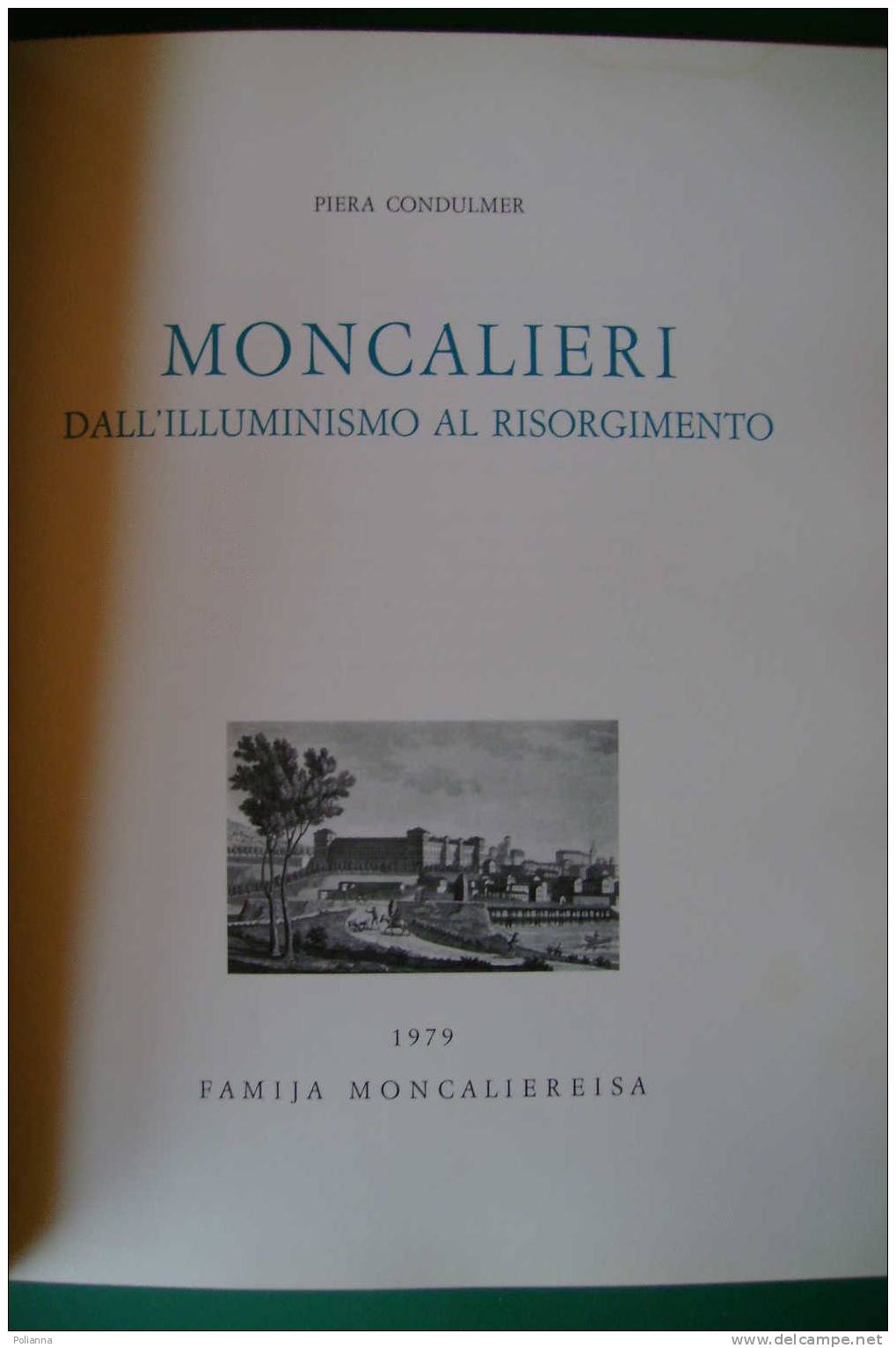 PDG/38 Piera Condulmer MONCALIERI DALL'ILLUMINISMO AL RISORGIMENTO Famija Moncaliereisa 1979 - Toerisme, Reizen