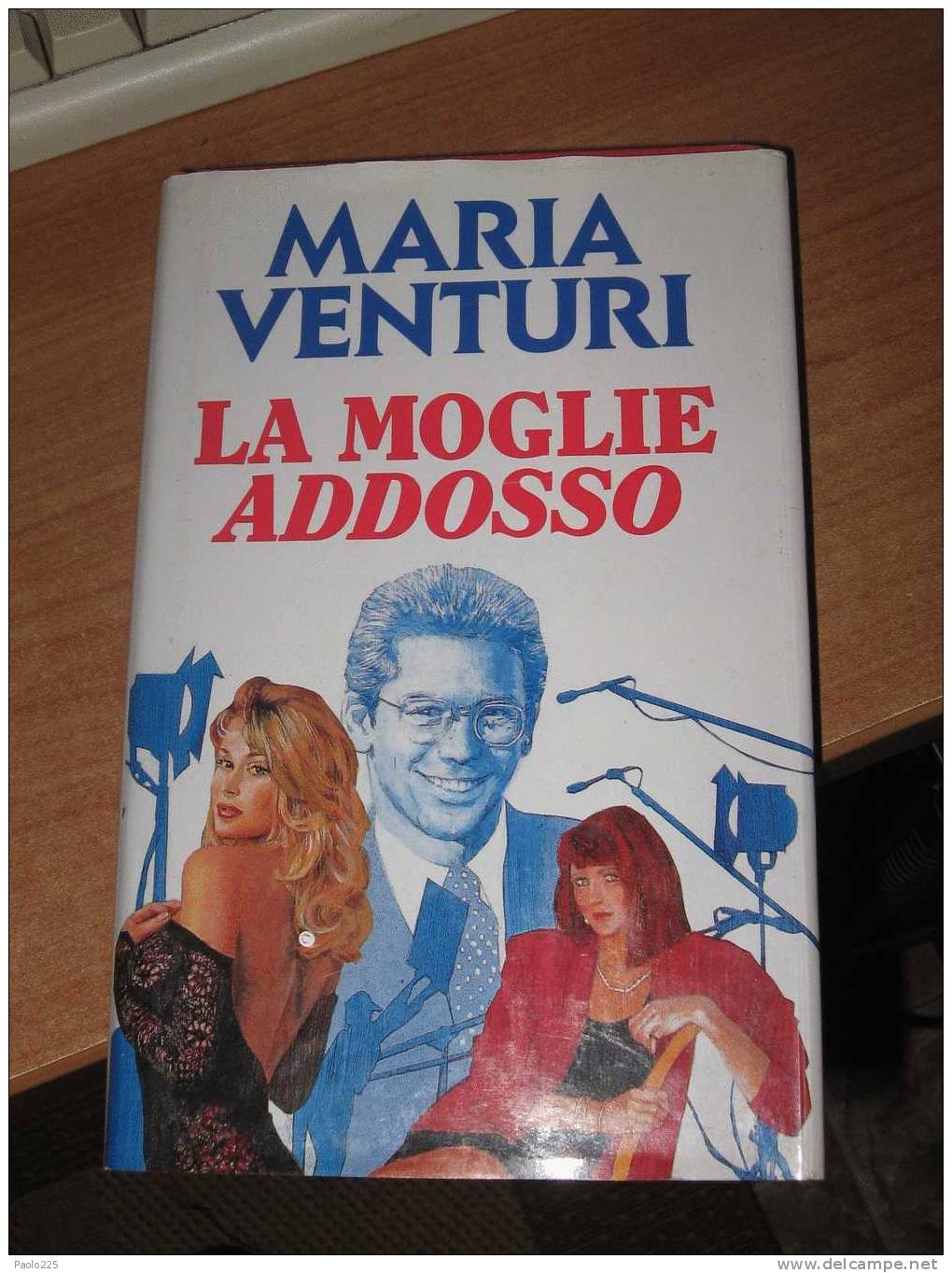 VENTURI MARIA - LA MOGLIE ADDOSSO - EDIZ. CLUB - Old Books