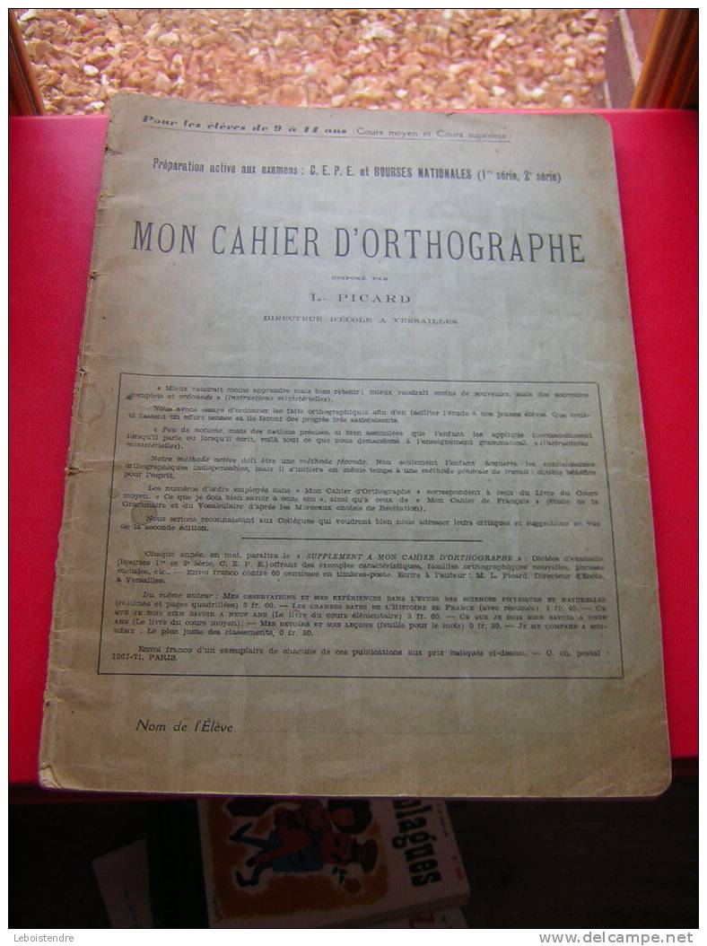 MON CAHIER D'ORTHOGRAPHE -POUR LES ELEVES DE 9 A 14 ANS-DISPOSE PAR L.PICARD-DIRECTEUR D'ECOLE DE VERSAILLES - - 6-12 Anni