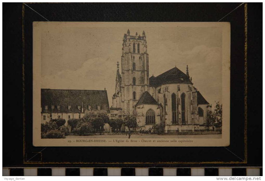 L'EGLISE DE BROU CHEVET ET ANCIENNE SALLE CAPITULAIRE - Brou - Kerk