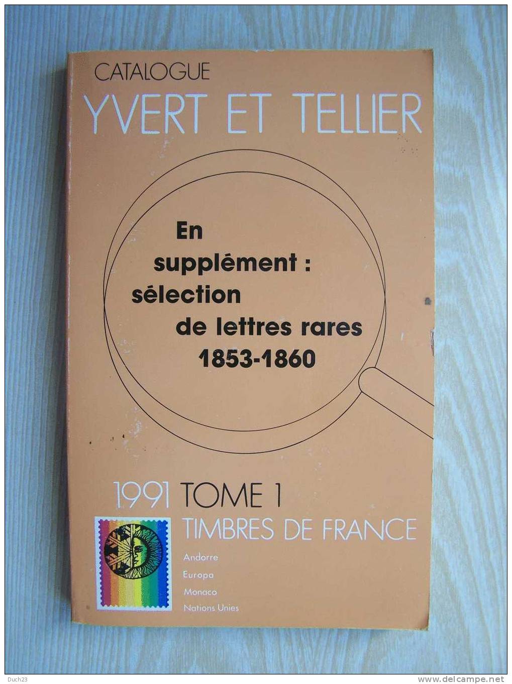 CATALOGUE DE COTATION YVERT ET TELLIER ANNEE 1991 TOME 1 TRES BON ETAT   REF CD - France