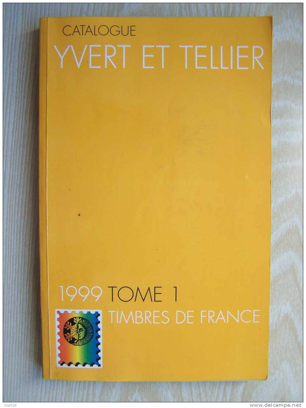 CATALOGUE DE COTATION YVERT ET TELLIER ANNEE 1999 TOME 1  TRES BON ETAT   REF CD - France