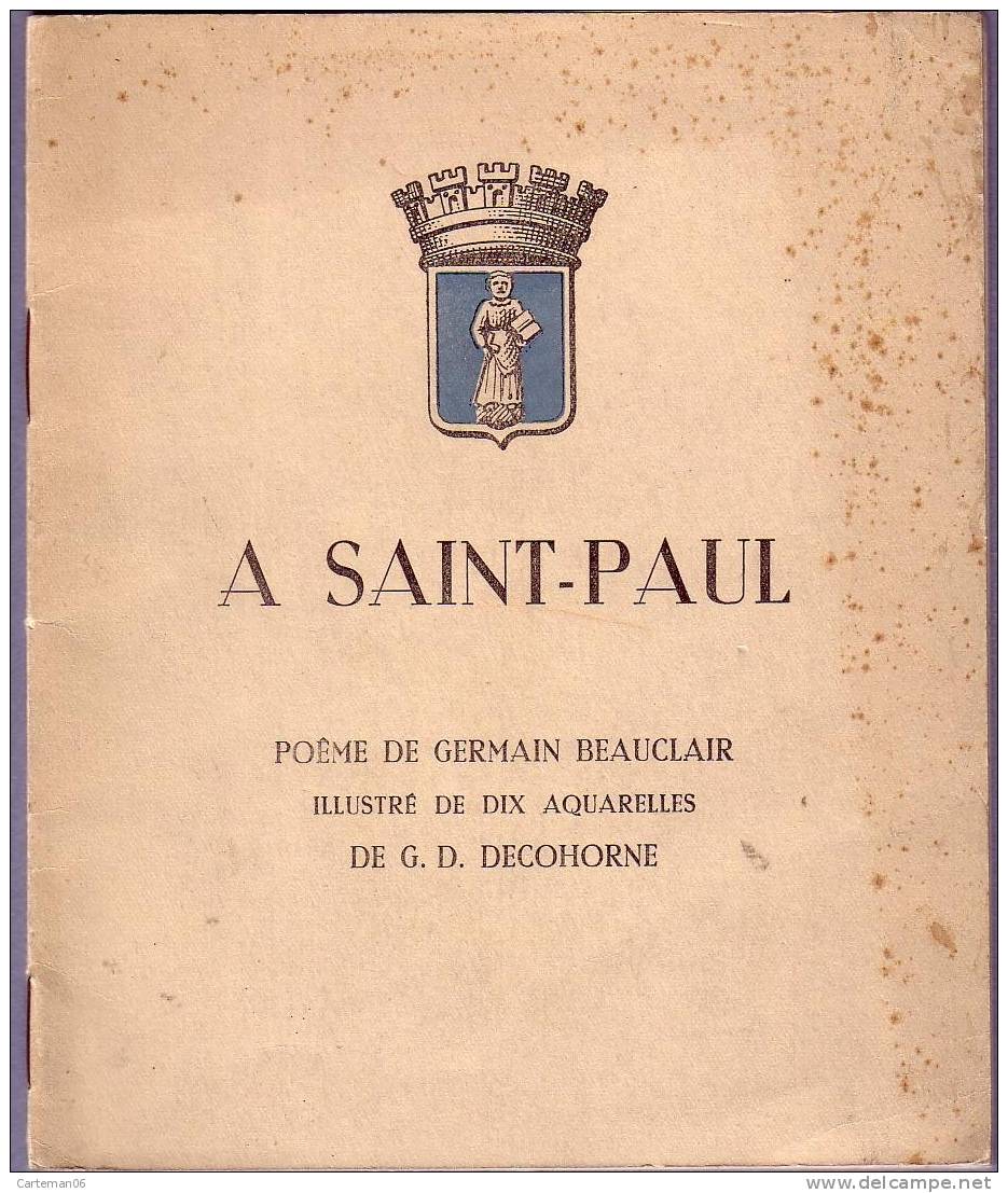 Livre - A Saint-Paul Poème De Germain Beauclair Illustré De 10 Aqarelles De G.D Decohorne - Côte D'Azur