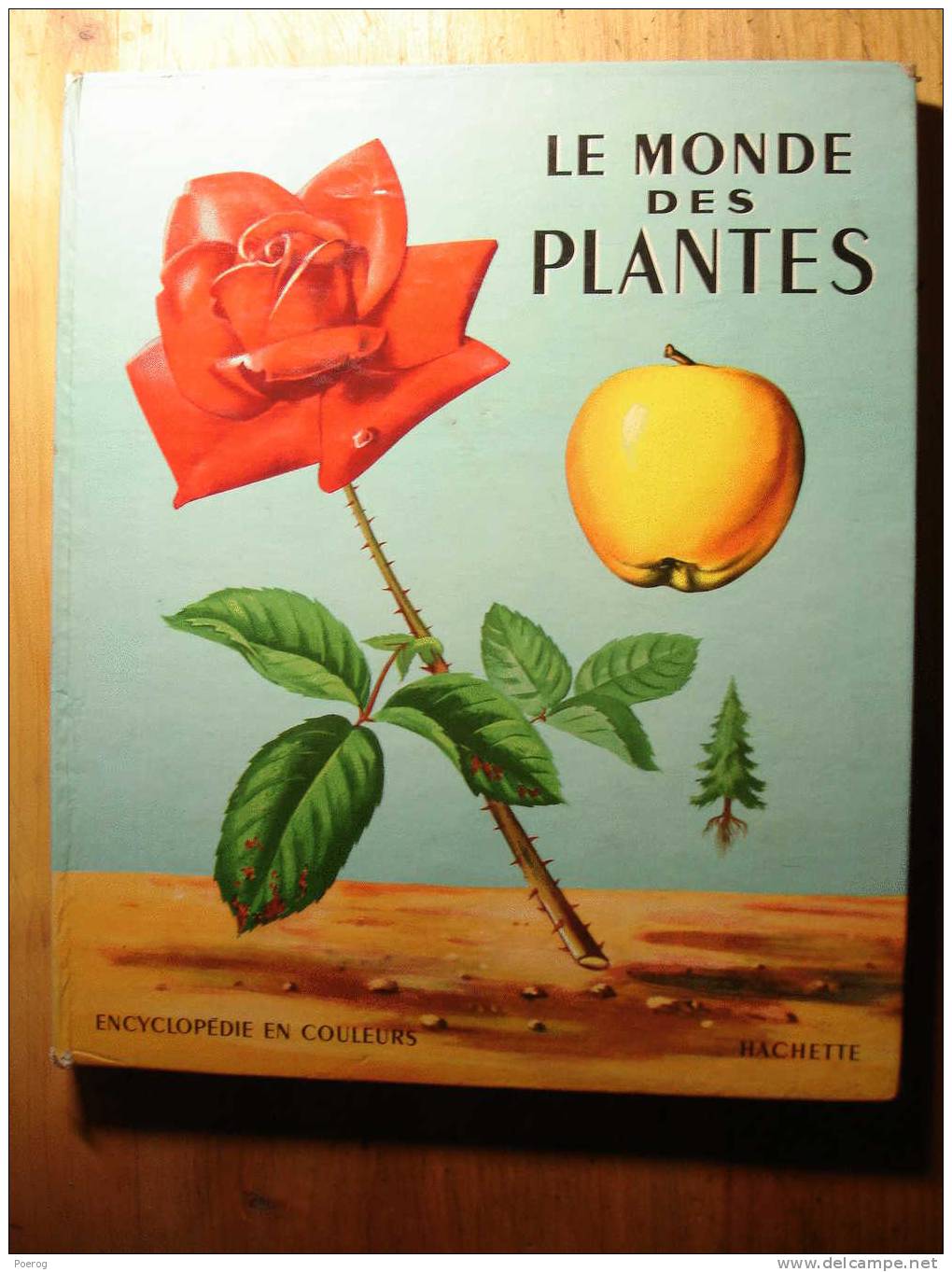 LE MONDE DES PLANTES - ENCYCLOPEDIE EN COULEURS HACHETTE - MARCELLE VERITE - ROMAIN SIMON - 1957 - Encyclopedieën