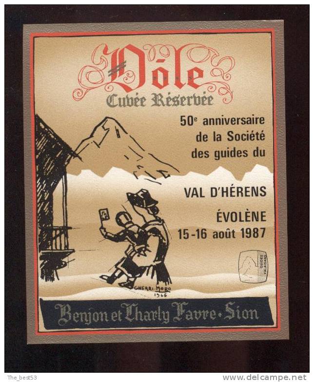 Etiquette De Vin Dôle  - Cuvée Réservée 50 ème Anniversaire De La Sté Des Guides Du Val D´Hérens à Evolen  15/16.08.87 - Professions