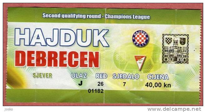 HAJDUK V DEBRECENI VSC - 2005. UEFA CHAMPIONS LEAGUE Qual. Football Match Ticket Billet Soccer Fussball Debrecen Hungary - Match Tickets