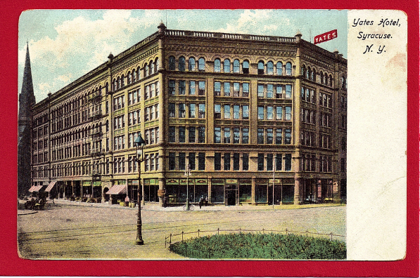 Yates Hotel, Syracuse, NY.  1901-07 - Syracuse