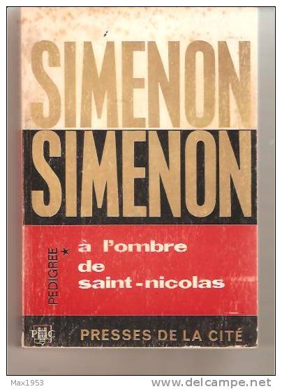 SIMENON SIMENON -- PEDIGREE * à L'ombre De Saint-nicolas -- Presses De La Cité, 1967  - Numéroté  N°52 - Simenon