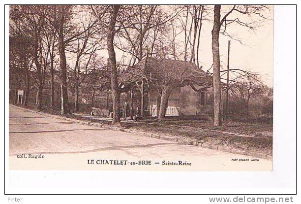 LE CHATELET EN BRIE - Sainte Reine - Le Chatelet En Brie