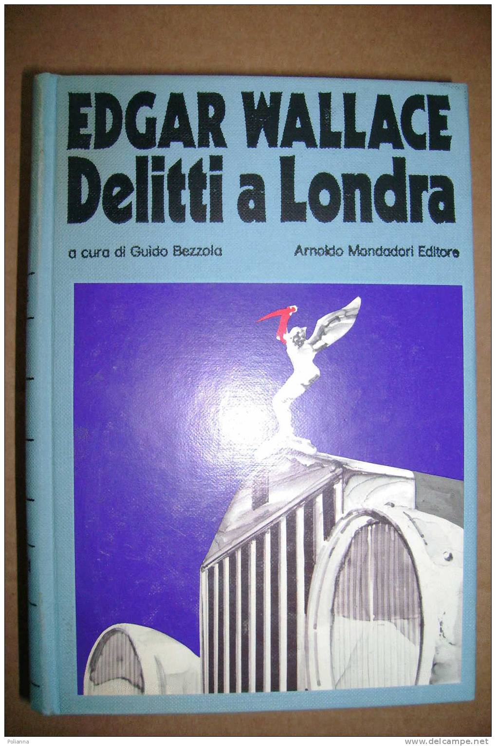 PDH/4    E.Wallace DELITTI A LONDRA Omnibus Mondadori I^ Ed.1975 - Policiers Et Thrillers