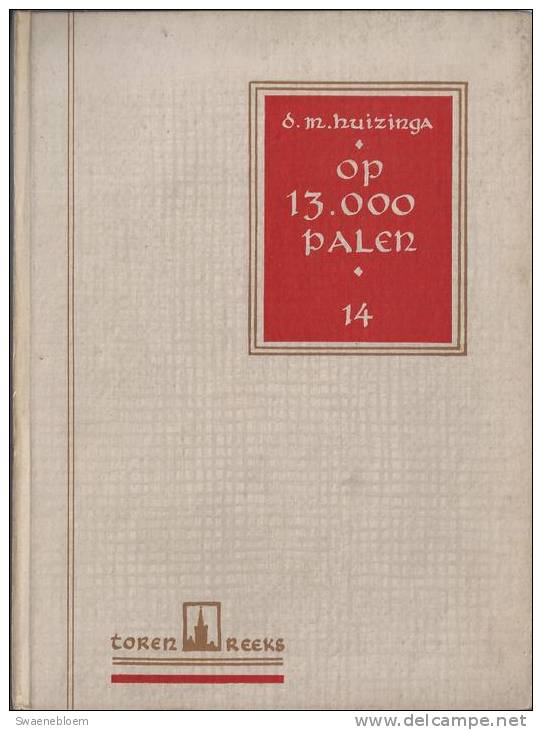 NL.- Boek - Op 13000 Palen. Toeren Reeks. Door D.M. Huizinga. Geschiedenis Van Raadhuizen In Amsterdam. Naarden. - Antique