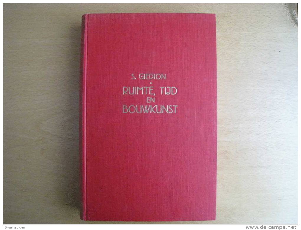 NL.- Boek - Ruimte, Tijd En Bouwkunst Door S. Giedeon. Amsterdam-Antwerpen, Wereldbibliotheek. 1954, 1ste Druk. - Anciens