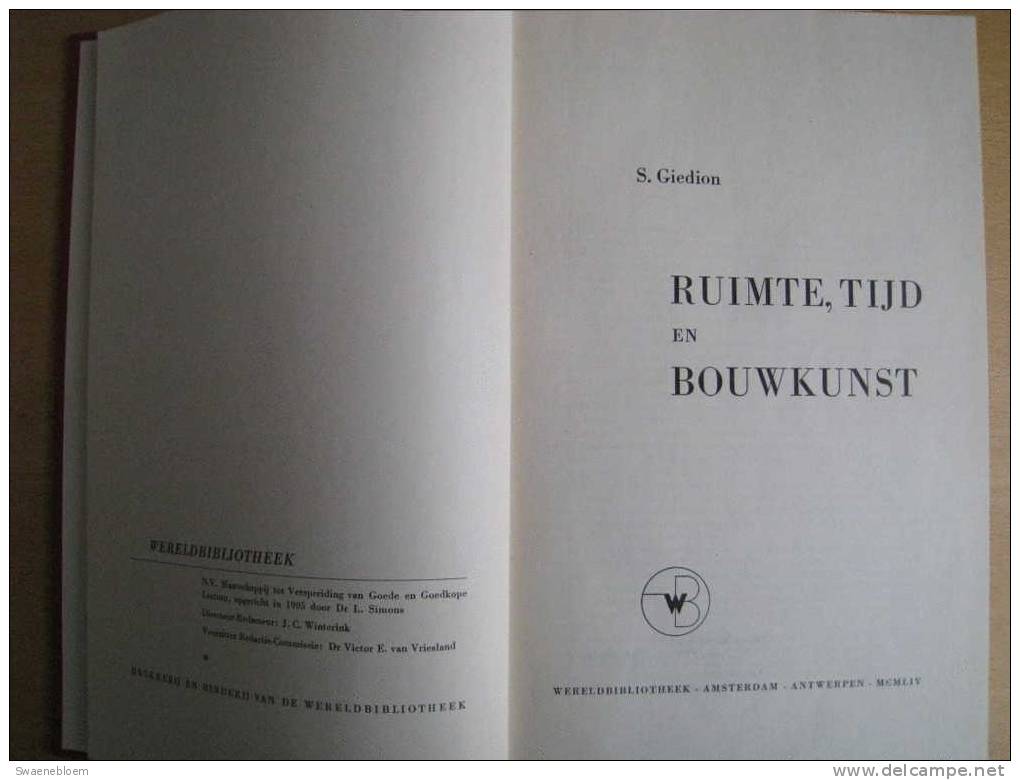 NL.- Boek - Ruimte, Tijd En Bouwkunst Door S. Giedeon. Amsterdam-Antwerpen, Wereldbibliotheek. 1954, 1ste Druk. - Antique
