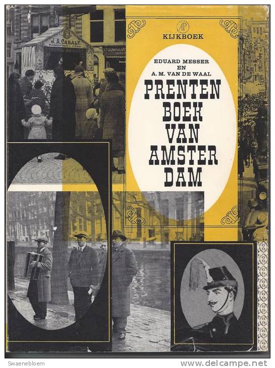 NL.- Boek - Prentenboek Van Amsterdam. Door Eduard Messer En A.M. Van De Waal Grachtenhuizen, Pleinen, Molens. 6 Scans - Anciens
