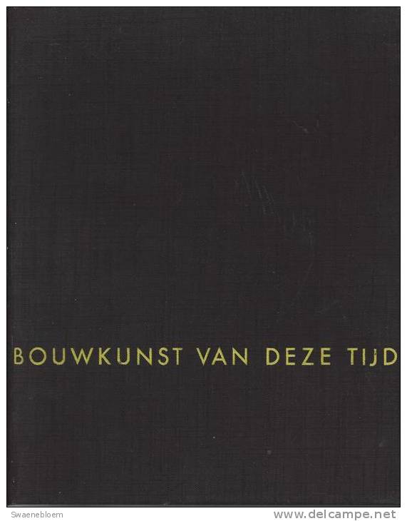 NL.- Boek - Bouwkunst Van Deze Tijd. Door Dr. U. KULTERMANN. Amsterdam- Antwerpen, 1958. 3 Scans - Antique