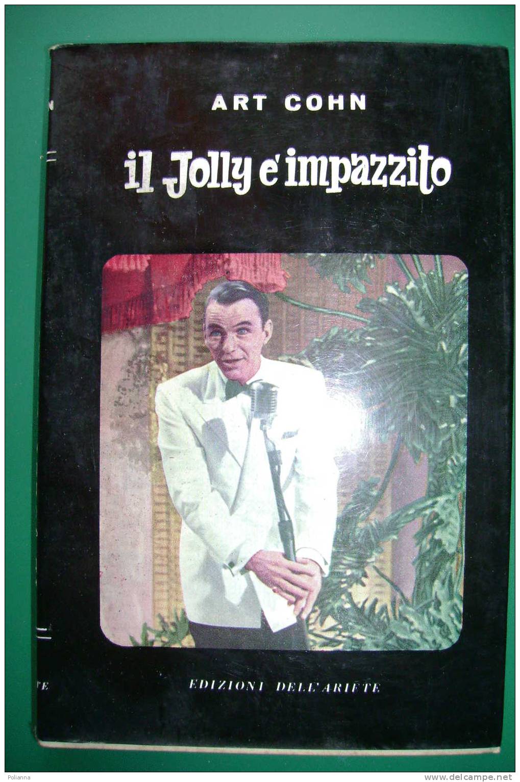 PDH/13 Art Cohn IL JOLLY E' IMPAZZITO: L'incredibile, Ma Autentica Storia Di Joe E. Lewis. Edizioni Dell'Ariete 1958 - Film En Muziek