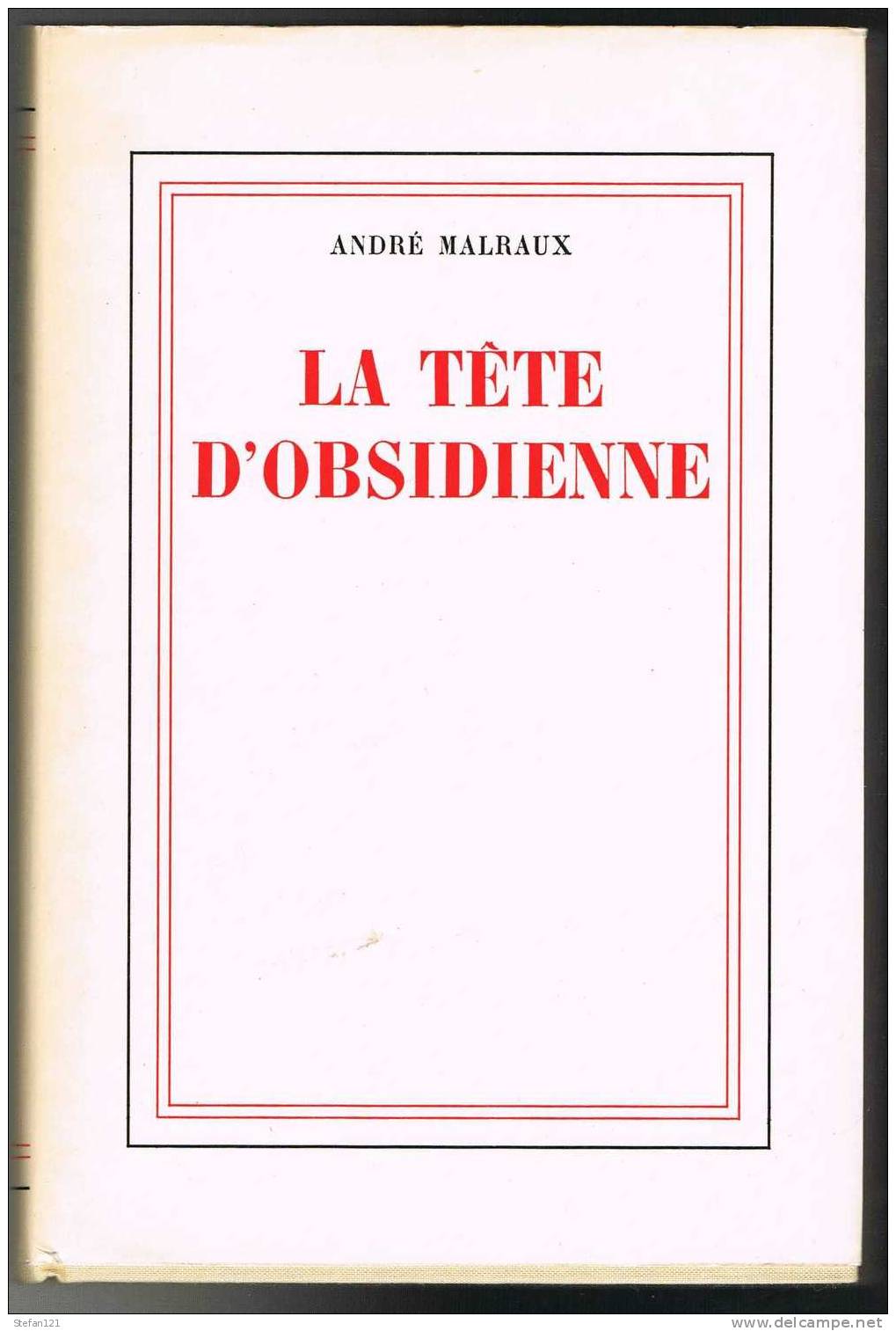 La Tête D'obsidienne - André Malraux - 1974 - Gallimard - 280 Pages+ 47 Pages Photos En Noir Et Blanc - Biographie