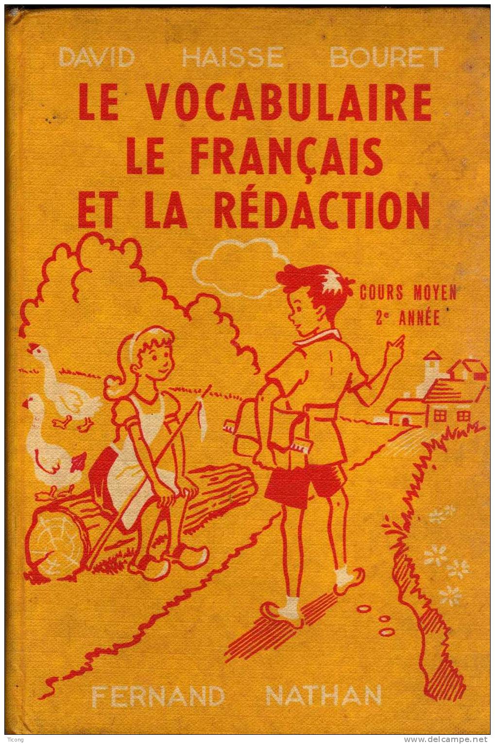 LE VOCABULAIRE LE FRANCAIS ET LA REDACTION ( DAVID HAISSE BOURET ) NATHAN 1958 - ILLUSTRATIONS SIGNEES - 6-12 Ans