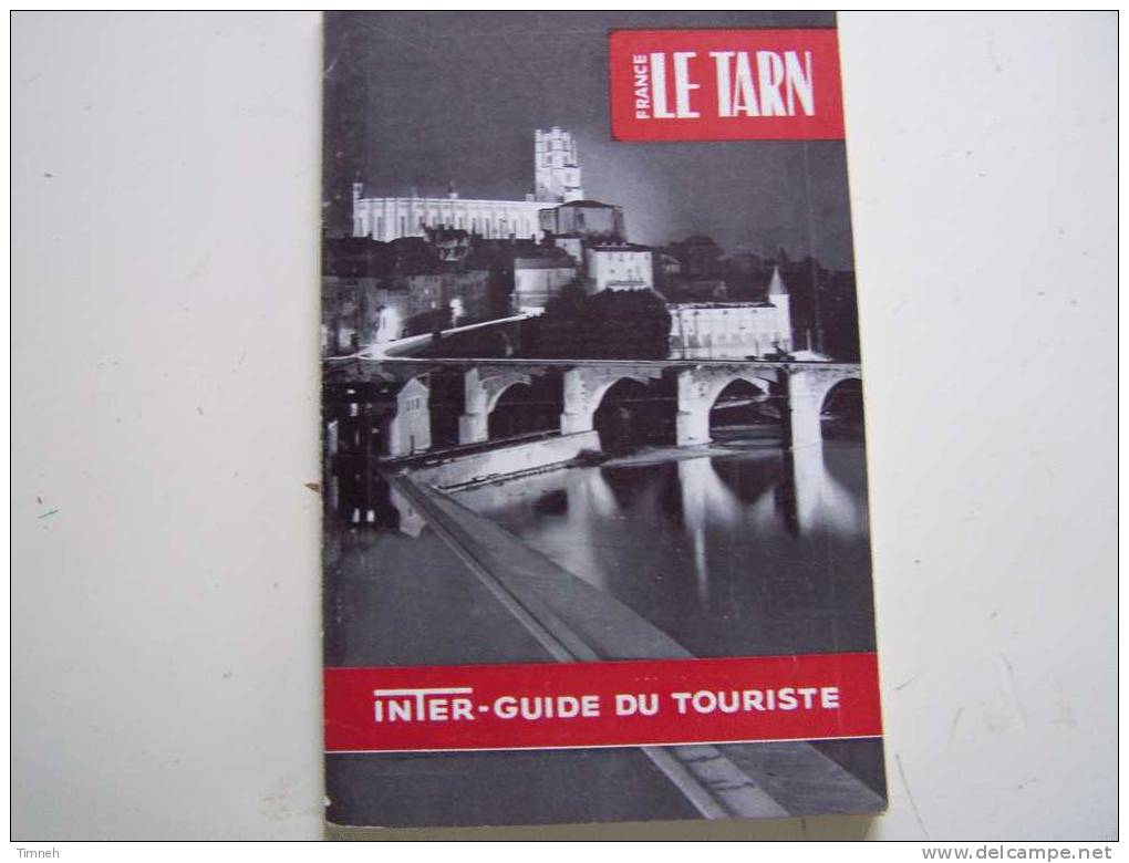 LE TARN-INTER-GUIDE DU TOURISTE-1959 Guide Officiel Syndicat D'initiative-éditions LARRIEU-BONNEL-publicités - Tourismus Und Gegenden