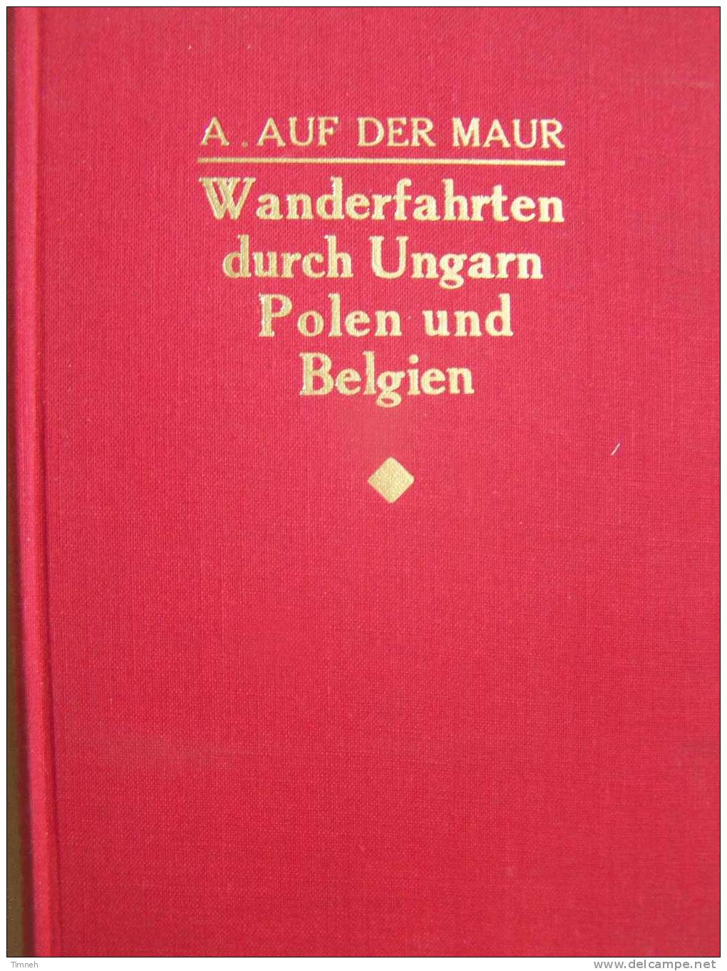 Wanderfahrten Durch Ungarn Polen Und Belgien-A.auf Der Maur-1929-ein Blick Auf Die Nachkriegsprobleme- - Politik & Zeitgeschichte