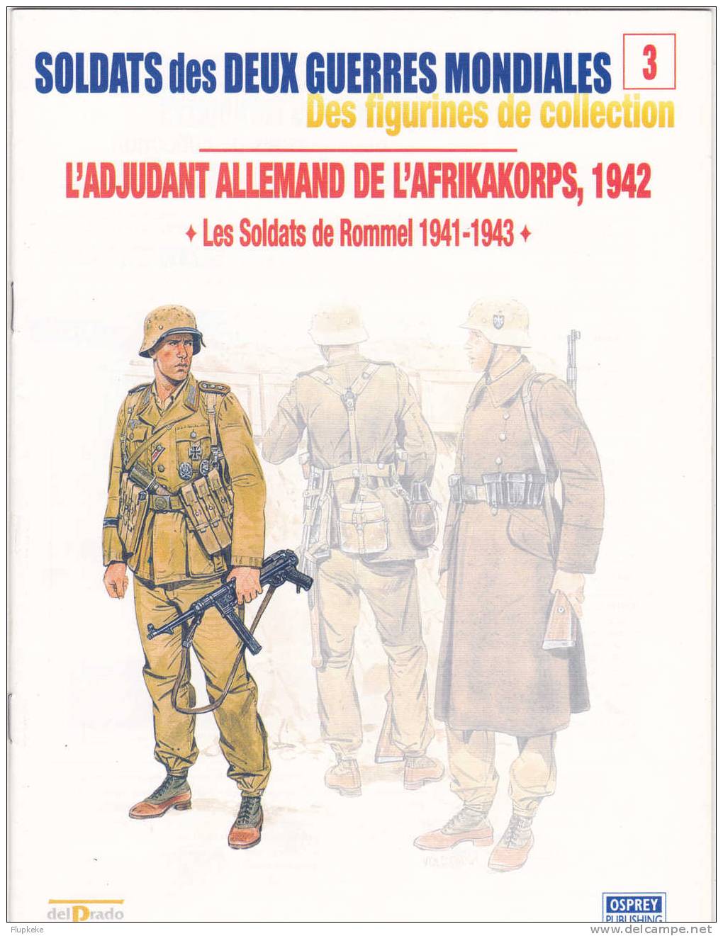 Soldats Des Deux Guerres Mondiales 3 L´Adjudant Allemand De L´Afrikakorps 1942 Les Soldats De Rommel 1941-1943 - French