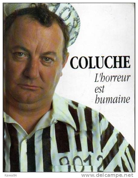 LIVRE  Coluche  "  L'horreur Est Humaine  " - Andere & Zonder Classificatie