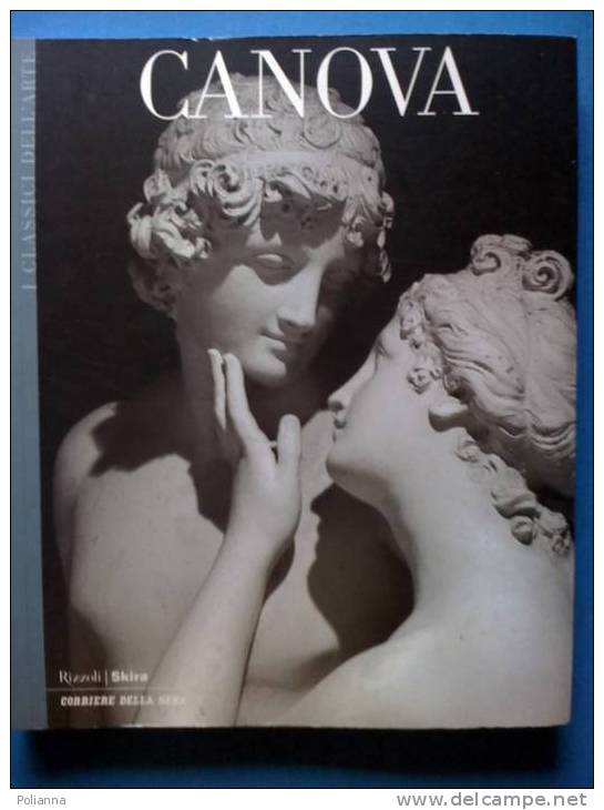 PC/15 ARTE /SCULTURA - Classici Dell´Arte - CANOVA Rizzoli Skira - Corriere Della Sera 2005 - Arts, Antiquity