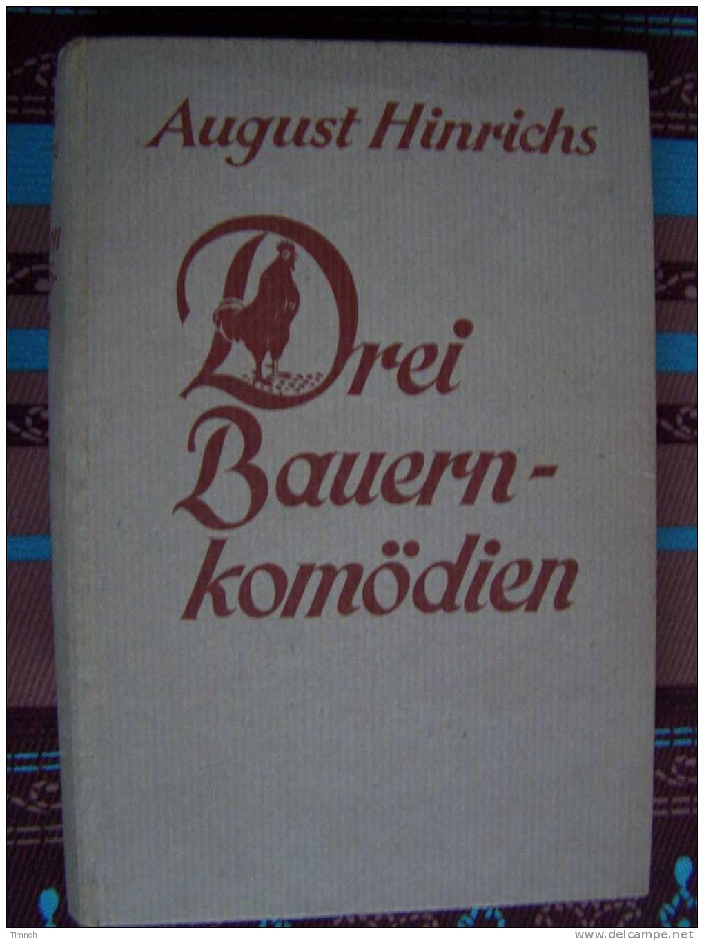 August Hinrichs Drei Bauern Komödien Krach Und Jolande Wenn Der Hahn Kräht Für Die Katz- - Theater & Drehbücher