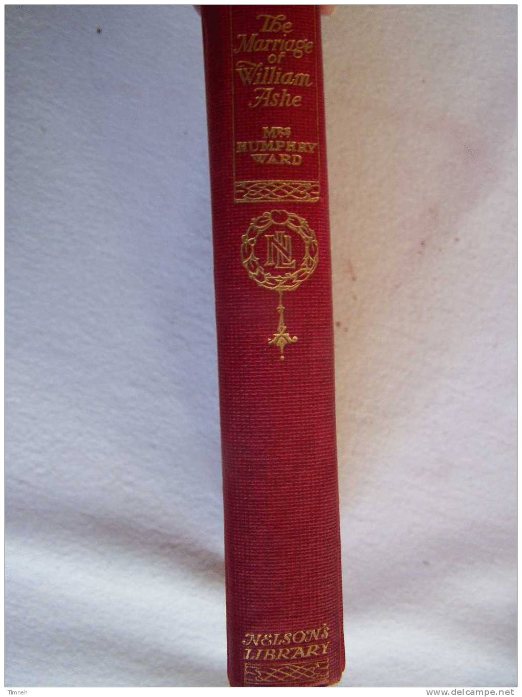 THE MARIAGE OF WILLIAM ASHE-by Mrs Humphry Ward-édition Thomas NELSON And Sons- - 1900-1949